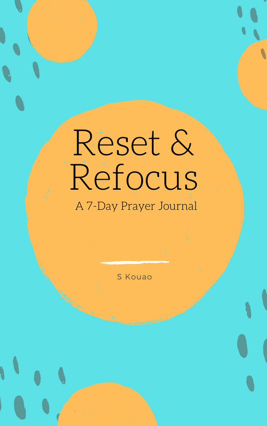 Reset and Refocus: A 7-Day Prayer Journal